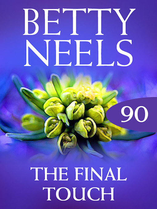 Title details for The Final Touch (Betty Neels Collection) by Betty Neels - Available